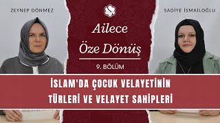 İslam’da Çocuk Velayetinin Türleri ve Velayet Sahipleri | Ailece Öze Dönüş