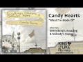 Candy Hearts - What Im Made Of