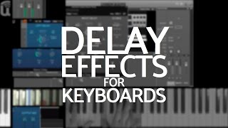 Delay effects for keyboards - setup and playing adjustments screenshot 5