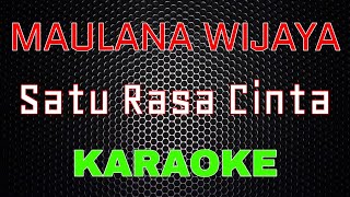 Maulana Wijaya - Satu Rasa Cinta [Karaoke] | LMusical