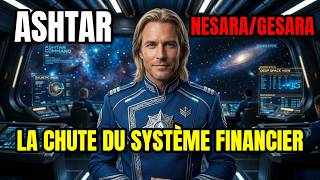 💰NESARA/GESARA‼️ "La chute du système financier mondial est inévitable..." | Commande Ashtar 🛸
