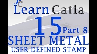 Learn catia V5 Tutorials for beginners |Sheet Metal Design | User defined stamp | Part 8