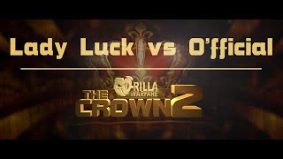 GO-RILLA WARFARE: Lady Luck vs O'fficial || THE CROWN 2