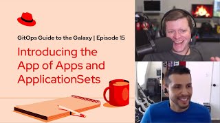 GitOps Guide to the Galaxy (E15): Introducing the App of Apps and ApplicationSets screenshot 5