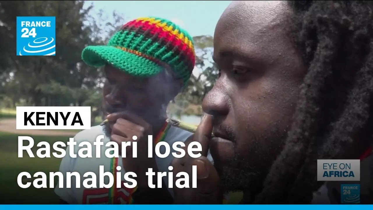 Kenya's Rastafari Society loses case to decriminalise cannabis use • FRANCE 24 English