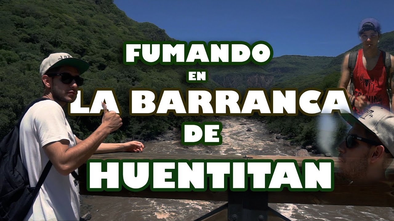 Fumando En: La Barranca De Huentitan