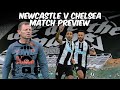 NEWCASTLE V CHELSEA MATCH PREVIEW | NOTHING TO LOSE?