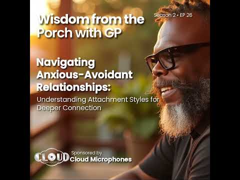 Navigating Anxious-Avoidant Relationships: Understanding Attachment Styles for Deeper Connection