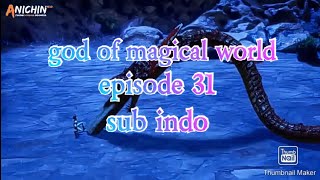 Donghua | God of magical world | episode 31 | sub indo