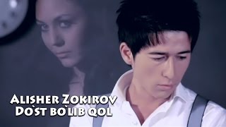 Alisher Zokirov - Do'st bo'lib qol | Алишер Зокиров - Дуст булиб кол Resimi