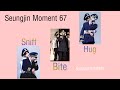 HYUNJIN X SEUNGMIN SEUNGJIN/ HYUNMIN MOMENT 67 -Bite.Hug.Sniff.- - HYUNJIN X SEUNGMIN SEUNGJIN/ HYUNMIN MOMENT 67 -Bite.Hug.Sniff.-