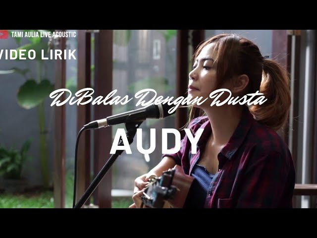 Dibalas Dengan Dusta Audy Lirik Tami Aulia Cover Youtube Dibalas Dengan Dusta Audy Lirik Tami Aulia Cover Youtube