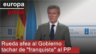 Rueda acusa al Gobierno de "sobreactuar" y le afea tachar de "franquista" al PP