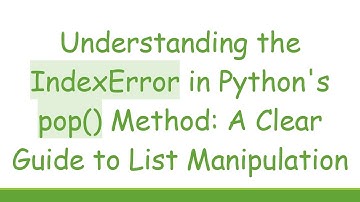 Understanding the IndexError in Python