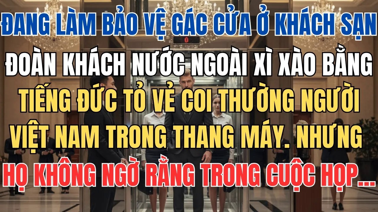 Đoàn Khách Nước Ngoài Xì Xào Trong Thang Máy Tỏ Vẻ Khinh Thường Người Bảo Vệ, Nhưng Họ Không Ngờ
