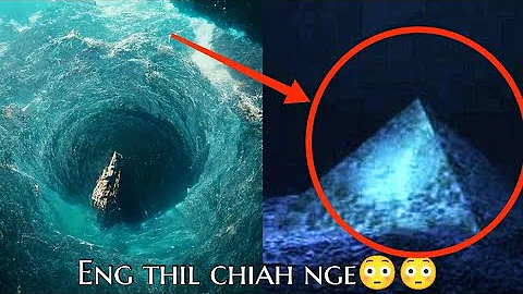 Bermuda Triangle hnuaia an hmuhchhuah hi, eng chiah nge a nih le 😳😳..