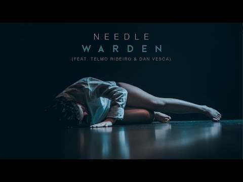 Needle - Warden (feat. Telmo Ribeiro & Dan Vesca) (Official Music Video)
