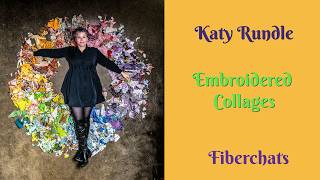 Katy Rundle, Embroidered Collages | Fiberchats, Episode: 364