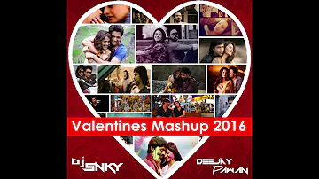 Valentines Mashup 2016 by Dj Snky & Pawan