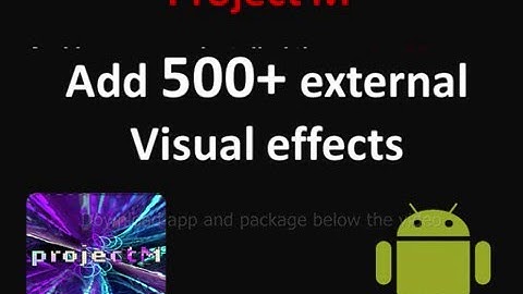 Add 500+ visual effects projectM Music Visualizer Pro for android