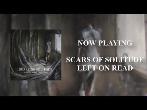 SCARS OF SOLITUDE - Left On Read [OFFICIAL AUDIO]