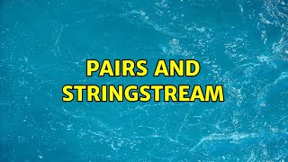 Pairs and stringstream (2 Solutions!!)