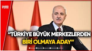 TBMM Başkanı Numan Kurtulmuş'tan 'Çok Kutuplu Dünya' Vurgusu!