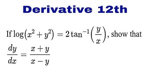 If log(x^2+y^2)=2tan^(-1)(y/x), show that (dy)/(dx)=(x+y)/(x-y)