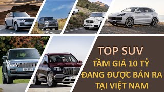 Top SUV hạng sang tầm giá 10 tỷ đang được phân phối tại Việt Nam |XEHAY.VN|