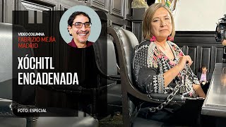 Xóchitl encadenada. Por Fabrizio Mejía | Video columna