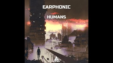 Earphonic - Humans