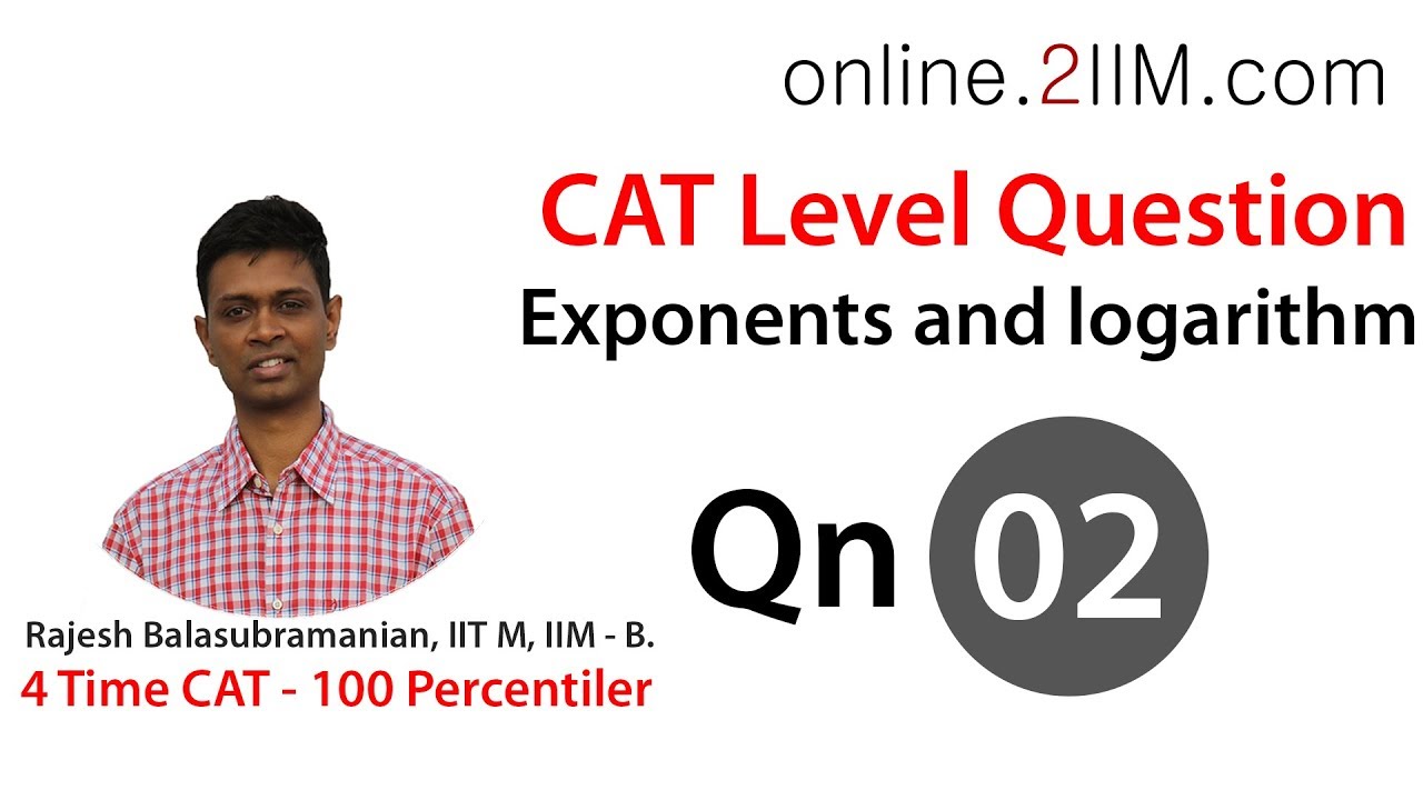 CAT Preparation - Exponents and logarithm Question 02 