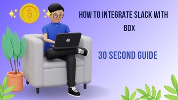 Integrate Slack with Box: 30 Second Guide