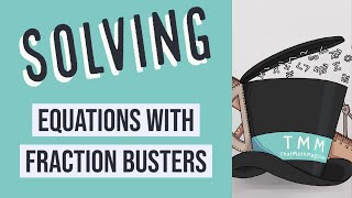 Solving: Equations with Fraction Busters #1