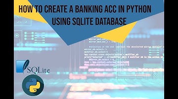 How to Create a Banking Account in Python using SQLite Database?
