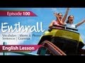 English lesson 100 - Enthrall. Vocabulary & Grammar lessons to speak fluent English - ESL