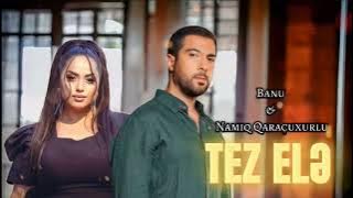 Banu - Tez Ele 2023 (Namiq Qaracuxurlu)