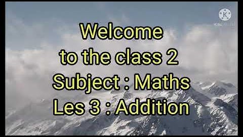 STD 2nd- Maths                   lesson 3:- Addition