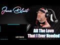 James Blunt - All The Love That I Ever Needed (Official Lyric Video) | REACTION