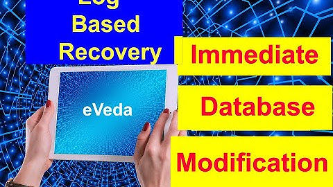 Immediate Database Modification | Log Based Recovery | DBMS | eVeda