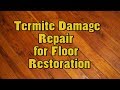 Termite Damage Repair  for Floor  Restoration