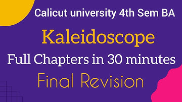 Calicut university 4th Sem BA BSc Kaleidoscope Full chapters in just 30 minutes | Final Revision|