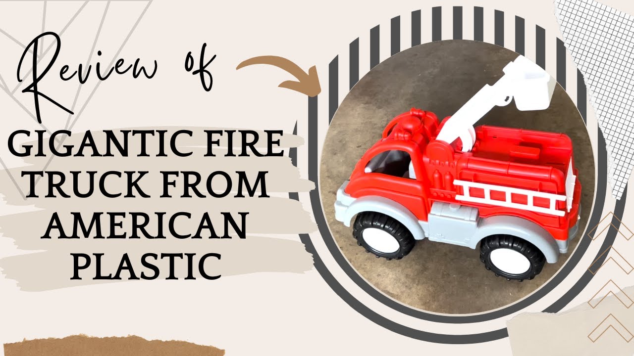 American Plastic Toys Gigantic Fire Truck Review A Fun and Durable Toy