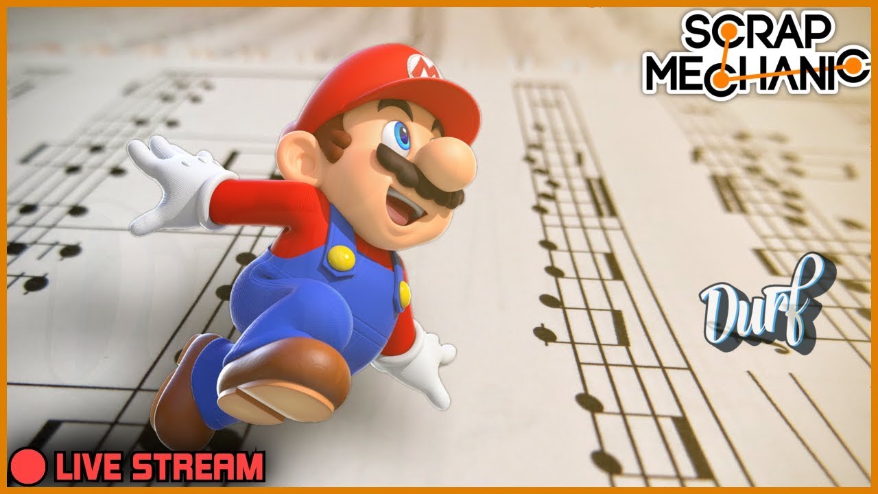 Making Mario Tunes Scrap Mechanic [Stream VOD]