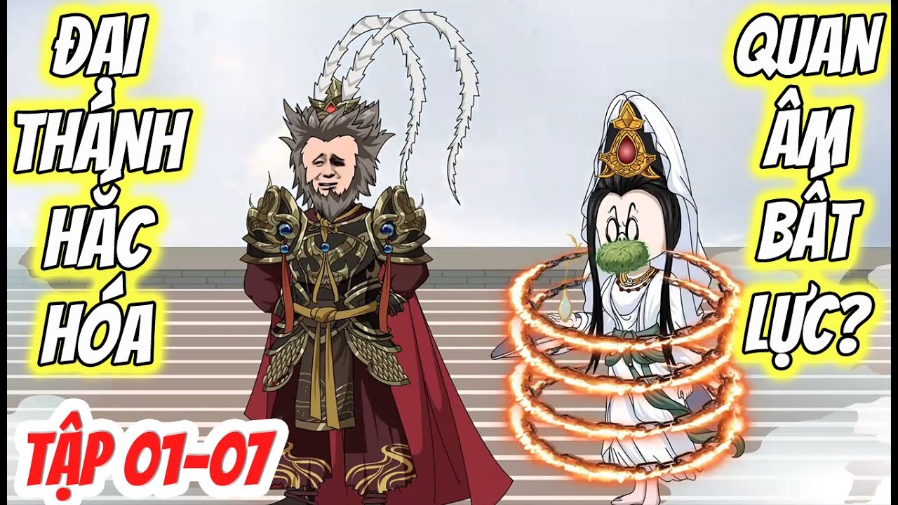 TẬP 01-07: TÂY DU KÝ: KẺ VIẾT LẠI KỊCH BẢN.