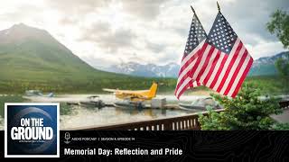 On the Ground: Memorial Day: Reflection and Pride