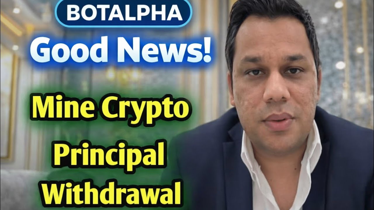 Botalpha Withdrawal Update | Mine Crypto Update | Principal Withdrawal Start From 17 February 2026 ?