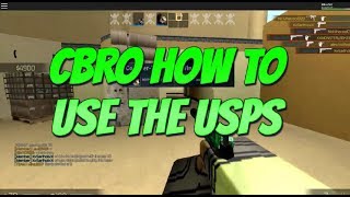 Roblox CBRO How To Use The USPS How To 1 Tap With The USP In CBRO Roblox!