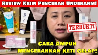 Review 4 Krim Pemutih Ketiak Ampuh Banget | Bagus Mana? Pherini, Celluvie, Brighty, Gmeelan