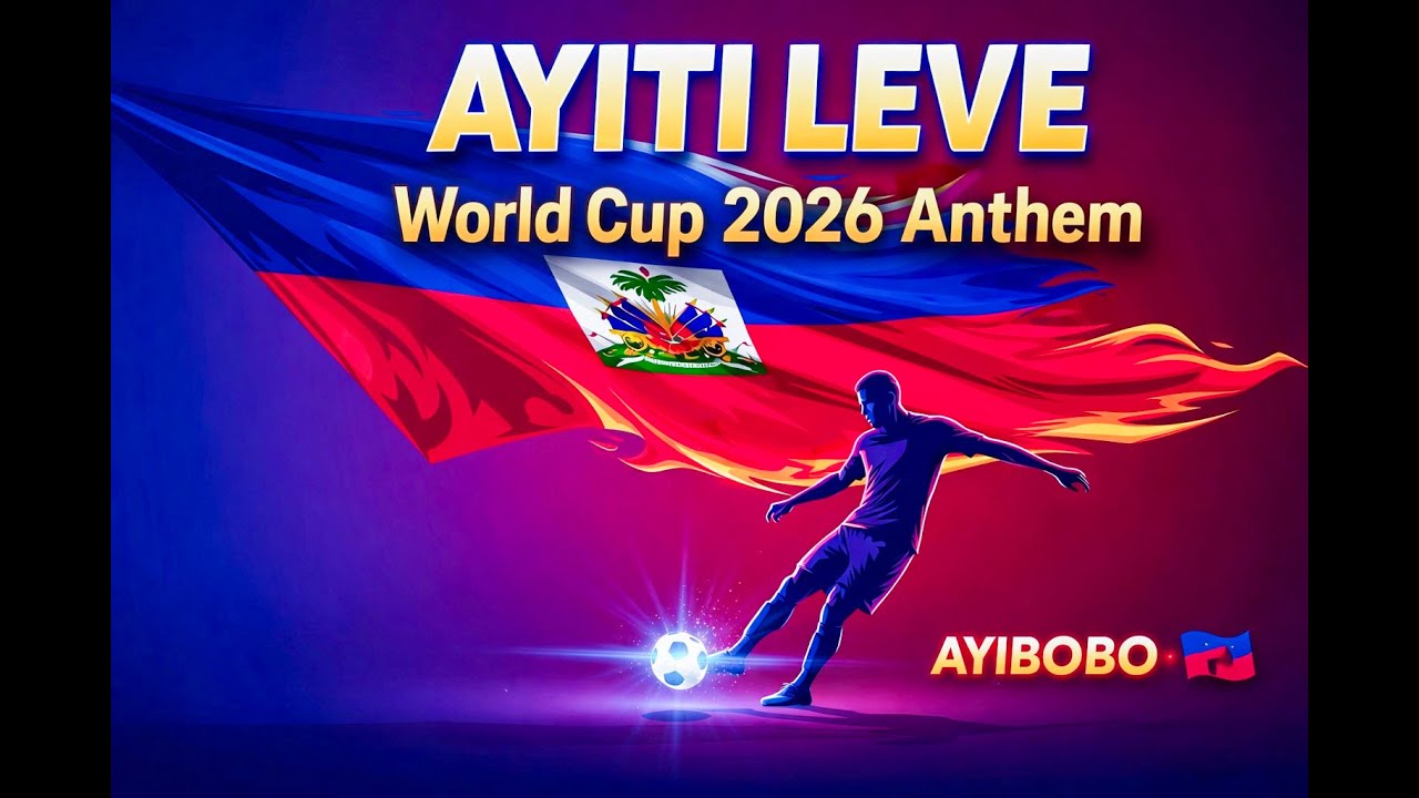 AYITI LEVE 🇭🇹 | Official Haitian World Cup Anthem 2026 | Creole • English • French • Spanish